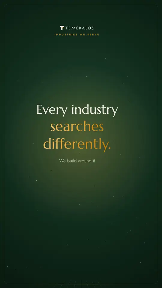 Every industry searches differently. — Industries